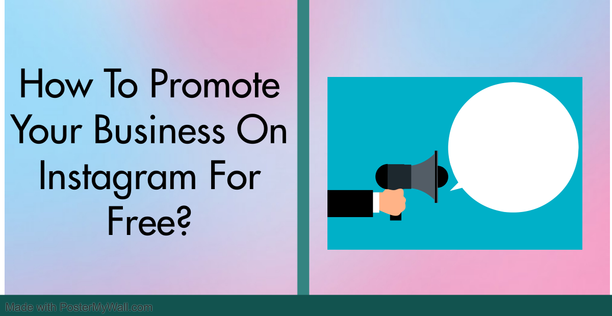How To Promote Your Business On Instagram For Free